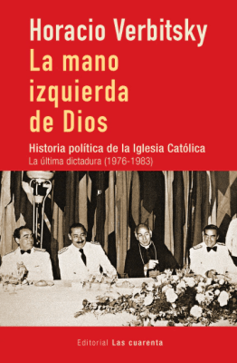 LA MANO IZQUIERDA DE DIOS. HISTORIA DE LA IGLESIA CATÓLICA ARGENTINA1