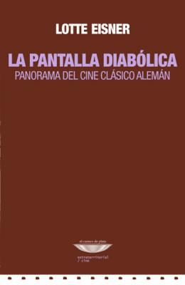 La pantalla diabólica - Panorama del cine clásico alemán
