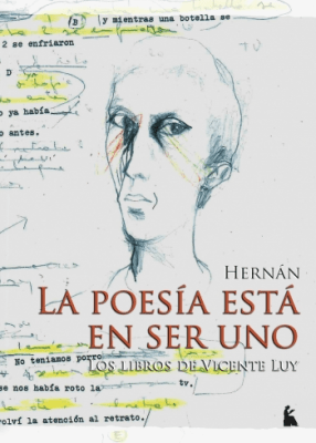 La poesía está en ser uno. Los libros de Vicente Luy