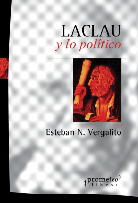 LACLAU Y LO POLI­TICO1