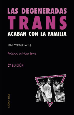 Las degeneradas trans acaban con la familia.