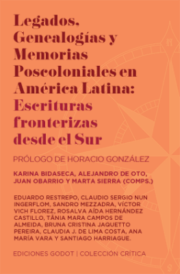 Legados, genealogías y memorias poscoloniales1