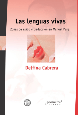LENGUAS VIVAS, LAS. Zonas de exilio y traduccion en Manuel Puig1