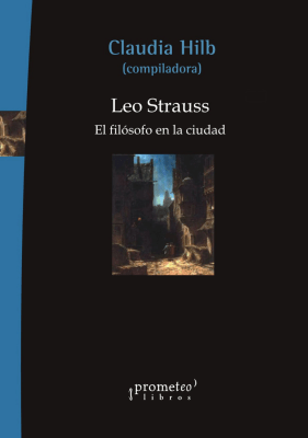 LEO STRAUSS. EL FILOSOFO EN LA CIUDAD1