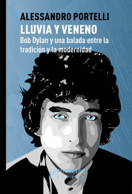 LLUVIA Y VENENO. Bob Dylan y una balada entre tradicion y modernidad1