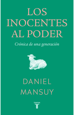 LOS INOCENTES AL PODER. CRONICA DE UNA GENERACION1