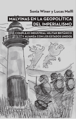 MALVINAS EN LA GEOPOLITICA DEL IMPERIALISMO. Complejo industrial militar britanico1