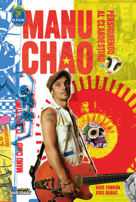 MANU CHAO ILEGAL. PERSIGUIENDO AL CLANDESTINO