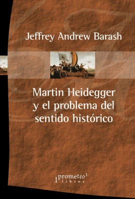 MARTIN HEIDEGGER Y EL PROBLEMA DEL SENTIDO HISTORICO1