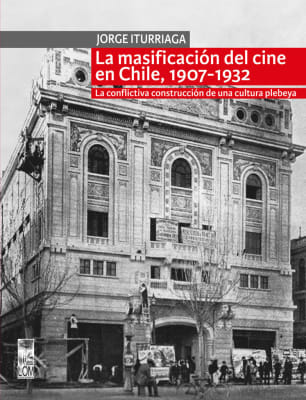 LA MASIFICACIÓN DEL CINE EN CHILE, 1907-1932