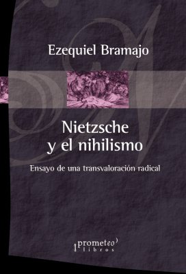 NIETZSCHE Y EL NIHILISMO. Ensayo de una transvaloracion radical1