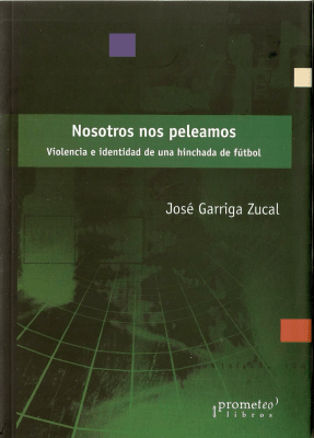 NOSOTROS NOS PELEAMOS. VIOLENCIA E IDENT