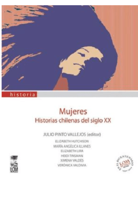 MUJERES. HISTORIAS CHILENAS DEL SIGLO XX