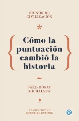 Signos de civilización. Cómo la puntuación cambió la historia