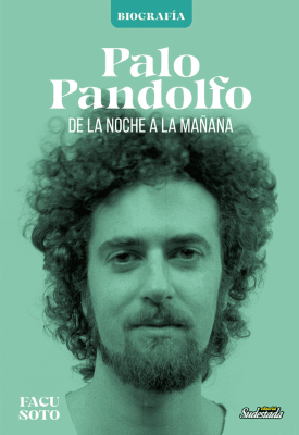 PALO PANDOLFO. DE LA NOCHE A LA MAÑANA