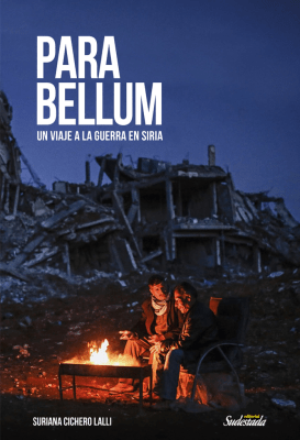 PARA BELLUM. Un viaje a la guerra en Siria1