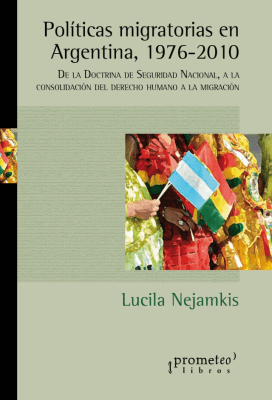 POLITICAS MIGRATORIAS EN ARGENTINA, 1976-2010. De la Doctrina de Seguridad nacional a la consolidac1