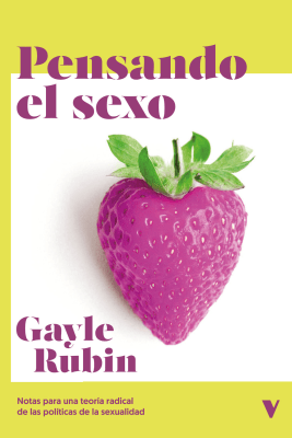 Pensando el sexo. Notas para una teoría radical de la sexualidad