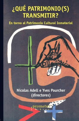 QUE PATRIMONIO(S) TRANSMITIR?. En torno al Patrimonio Cultural Inmaterial1