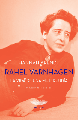 Rahel Varnhagen. La vida de una mujer judía1