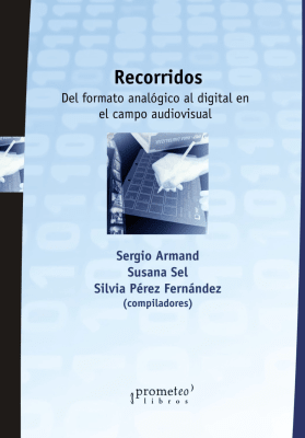 RECORRIDOS. Del formato analogico al digital en el campo audiovisual1