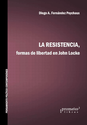 RESISTENCIA, LA. Formas de libertad en John Locke1