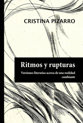 RITMOS Y RUPTURAS. Visiones literarias acerca de una realidad