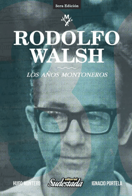 RODOLFO WALSH LOS AÑOS MONTONEROS