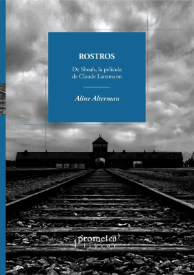 ROSTROS. De Shoah, la pelicula de Claude Lanzmann