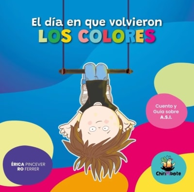 El día en que volvieron los colores - Cuento y Guía sobre ASI