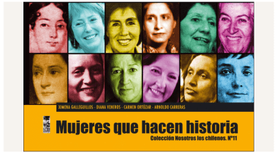 NOSOTROS LOS CHILENOS 11: MUJERES QUE HACEN HISTORIA1