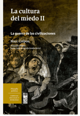 CULTURA DEL MIEDO II, LA. LA GUERRA DE LAS CIVILIZACIONES1