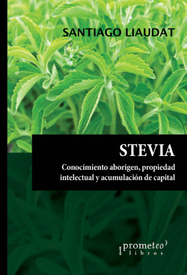 STEVIA. CONOCIMIENTO, PROPIEDAD INTELECTUAL Y ACUMULACION DE CAPITASL1