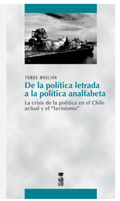 DE LA POLÍTICA LETRADA A LA POLÍTICA ANALFABETA1