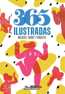 365 ILUSTRADAS. Mujeres, trans y travestis1