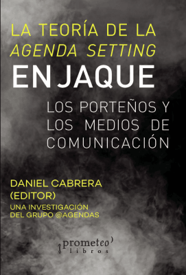 TEORIA DE LA AGENDA SETTING EN JAQUE. Los porteños y los medios de comunicacion1