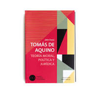 Tomás de Aquino. Teoría moral, política y jurídica