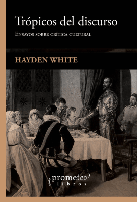 TROPICOS DEL DISCURSO. Ensayos sobre critica cultural