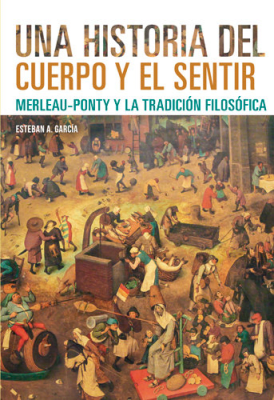 Una historia del cuerpo y el sentir - Merleau-Ponty y la tradición filosófica1