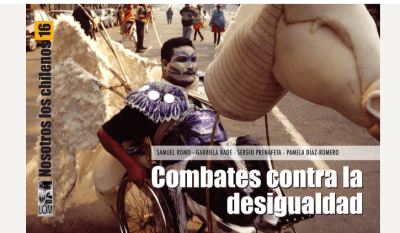NOSOTROS LOS CHILENOS 16: COMBATES CONTRA LA DESIGUALDAD1