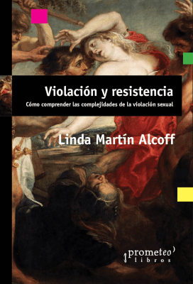 VIOLACION Y RESISTENCIA. Como comprender las complejidades de la violacion sexual1