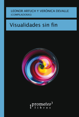 VISUALIDADES SIN FIN. Imagen y diseño en la sociedad global, 2da edicion1