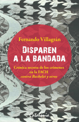 DISPAREN A LA BANDADA. CRONICA SECRETA CRIMENES FACH1