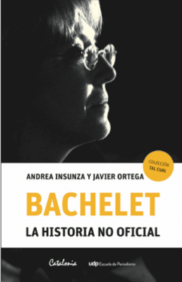 BACHELET. LA HISTORIA NO OFICIAL1