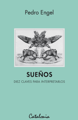 SUEÑOS. DIEZ CLAVES PARA INTERPETRARLOS