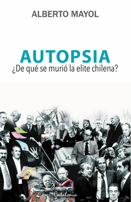 AUTOPSIA. ¿DE QUE SE MURIO LA ELITE CHILENA?1
