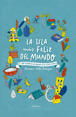 ISLA MAS FELIZ DEL MUNDO, LA. EL LIBRO ILUSTRADO DE LOS DERECHOS DE NIÑOS Y NIÑAS1