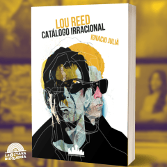 Lou Reed - Catálogo irracional - Ignacio Juliá
