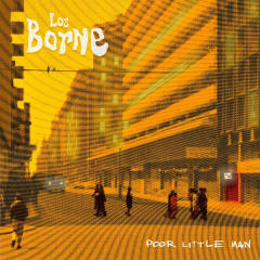 Los Borne - Poor Little Man (Vinilo)
