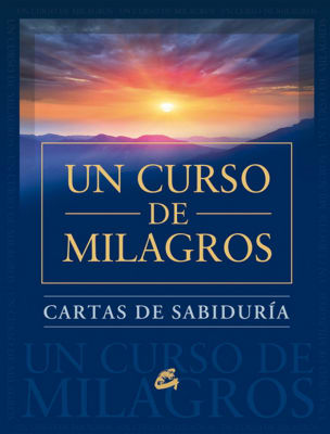 UN CURSO DE MILAGROS, CARTAS DE SABIDURÍA